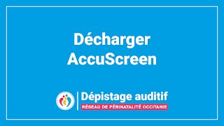 Dépistage néonatal de l’audition : décharger AccuScreen