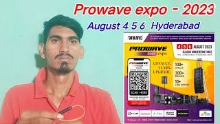 Prowave expo - 2023 | August 4 5 6 | Hyderabad