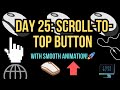 🌟Day 25: Scroll-To-Top Button with Smooth Animation