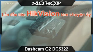 Mở hộp Camera hành trình HikVision Dashcam G2 CD5322 - Lần đầu tiên xuất hiện trên thị trường