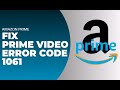 How to Fix Error Code Prime Video 1061 !! Amazon Prime Error Code 1061- Solve Error