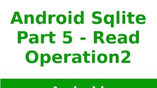 Android Tutorial 2019 - Sqlite Read Operation Advancement Part - 5