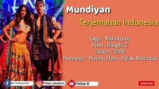 Mundiya - Lirik Dan Terjemahan Indonesia | Baaghi 2 | Tiger Shroff | Di sha Patani