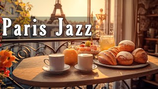 🌞| Paris Jazz | Relaxing with A Coffee Shop Ambience and Smooth Jazz for Work, Study, Focus🍄