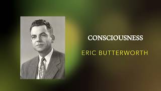 Consciousness - Eric Butterworth
