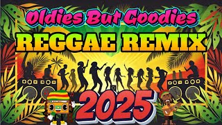 OLDIES BUT GOODIES REGGAE SONGS | BEST REGGAE MIX 2025 | O MELHOR DO REGGAE INTERNACIONAL #dj