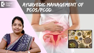 Cure PCOS/PCOD problem permanently with AYURVEDA - Dr. Sreelakshmi C Reddy | Doctors' Circle