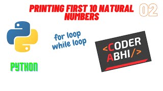 How To Print First 10 Natural Numbers in Python | CODERABHI | Print N Natural Numbers using Loops |