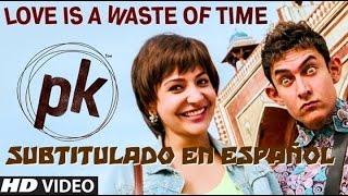 Love Is A Waste Of Time - PK - Sub Español.