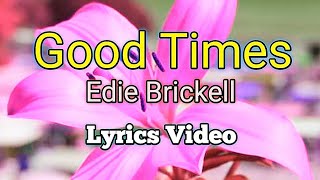 Good Times - Edie Brickell (Lyrics Video)