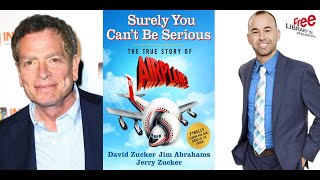 David Zucker | Surely You Can’t Be Serious: The True Story of Airplane