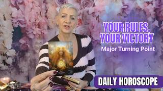 Your Rules, Your Victory - Major Turning Point | DAILY HOROSCOPE