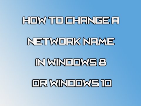How to Change a Network Name in Windows 8 or 10 How to Change a Network Name in Windows 8 or 10
