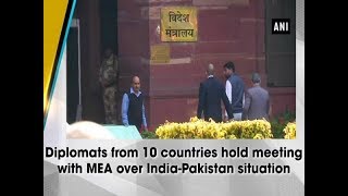 Diplomats from 10 countries hold meeting with MEA over India-Pakistan situation