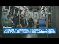 Webinar: Urban Planning, Transportation, and Public Health Collaborations