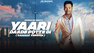 Harbhajan Mann: Yaari Daade Potte Di (Canada Version) | Music Empire | Latest Punjabi Songs 2022