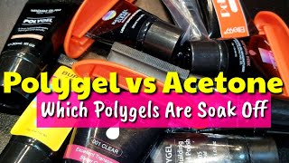 POLYGEL vs. ACETONE || Which Polygels Will Soak Off? 🤔