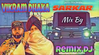 Sarkar ! Jaura  Phagwara ! Remix By Dj Vikram Dhaka ! No voice tag ! New Remix 2020