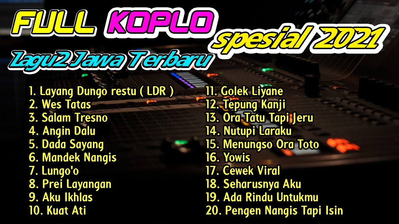 FULL ALBUM KOPLO LAGU JAWA TERBARU SPESIAL TAHUN BARU 2021 Layang Dungo Restu LDR FULL ALBUM KOPLO LAGU JAWA TERBARU SPESIAL TAHUN BARU 2021 Layang Dungo Restu LDR