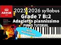 Grade 7 B:2 Adagietto pianissimo Piano Tutorial ABRSM 2025-2026