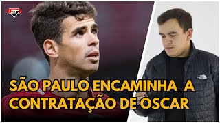 SÃO PAULO ENCAMINHA A CONTRATAÇÃO DE OSCAR | Arquibancada Tricolor