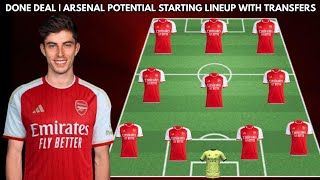 DONE DEAL | Arsenal potential starting lineup with transfers | Transfer rumours summer 2023