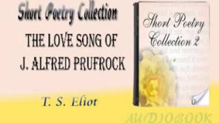 The Love Song of J. Alfred Prufrock T. S. Eliot Audiobook Short Poetry