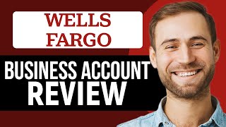 Wells Fargo Business Account Review 2025 | Pros & Cons