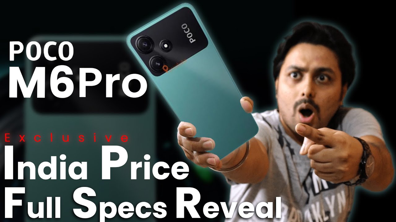 POCO M6 Pro - Exclusive Price In India With Full Specification Reveal ...