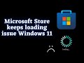 How to Fix Microsoft Store Stuck on Loading Screen ?