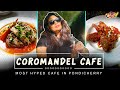 Most hyped cafe in Pondicherry | Coromandel Cafe | Pondicherry, Chennai