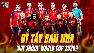 ĐT TÂY BAN NHA “OUT TRÌNH” THẾ NÀO Ở WORLD CUP 2026? | “ĐẠI CA” DUY NHẤT NGỒI CHUNG MÂM VỚI PHÁP!