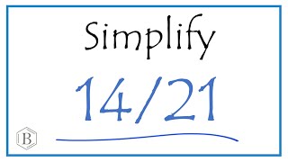 How to Simplify the Fraction 14/21