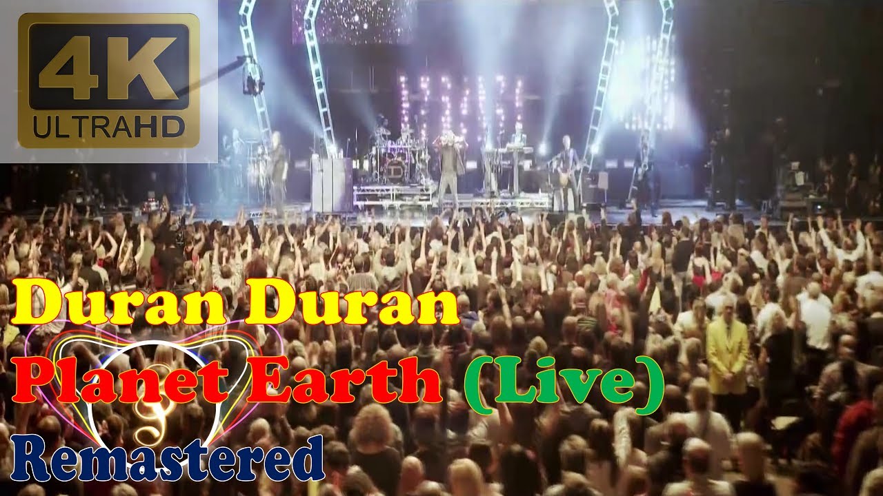 Duran Duran Planet Earth Live Remastered Audio 4k Video With Audio