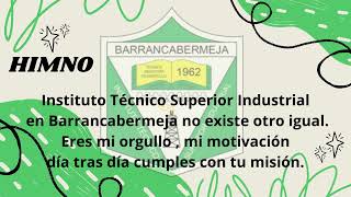 HIMNO COLEGIO. ( INSTITUTO TECNOLÓGICO SUPERIOR INDUSTRIAL )