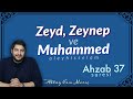 AHZAB 37 || ZEYD, ZEYNEP VE MUHAMMED (SAV)