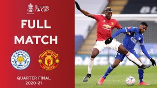 FULL MATCH | Kelechi Iheanacho Outfoxes United | Leicester vs Man United | Emirates FA Cup 2020-21