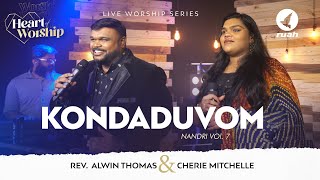 Kondaduvom கொண்டாடுவோம் | Nandri Vol. 7 |  Ps. Alwin Thomas \u0026 Cherie Mitchelle