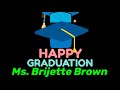 Brijette’s Graduation Celebration Commemorative Video