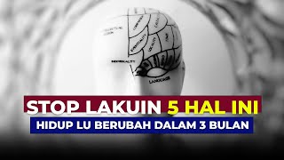 Berhenti Lakukan 5 Kebiasaan Buruk Ini, Maka Hidupmu Akan Berubah dalam 3 Bulan !