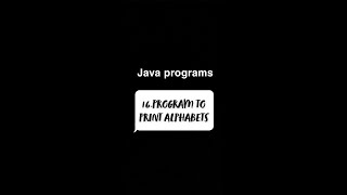 Program to print alphabets#java #coding #programming #ascii #interview