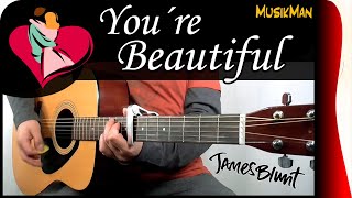 YOU'RE BEAUTIFUL 😍 - James Blunt / GUITAR Cover / MusikMan N°149