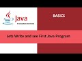 Java Basics : Lets Write and See First Java Program (Java Hello World Program) - Compile and Execute