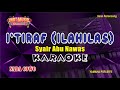 I'TIRAF (ILAHILAS TULIL) - KARAOKE (NADA COWO)