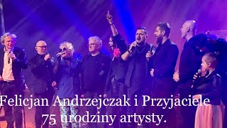 Koncert z okazji 75 urodzin Felicjana Andrzejczaka … Jolka, Jolka pamiętasz?…