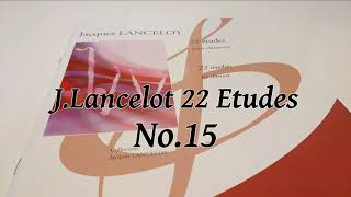 J.Lancelot：22 Etudes No.15