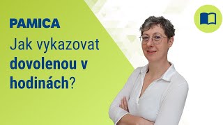 Jak v programu PAMICA vykazovat dovolenou v hodinách?