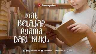 Kiat Belajar Agama dari Buku - Rumaysho TV