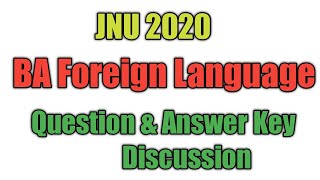 JNU BA Foreign Language Entrance 2020 Answer Key | Detailed Question Discussion | Online Class 2021