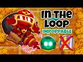 In The Loop IMPOPPABLE Guide | No Monkey Knowledge - BTD6